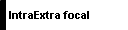    IntraExtra focal 