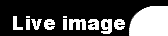   Live image 